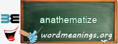 WordMeaning blackboard for anathematize